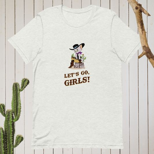 Let's Go, Girls! Unisex t-shirt