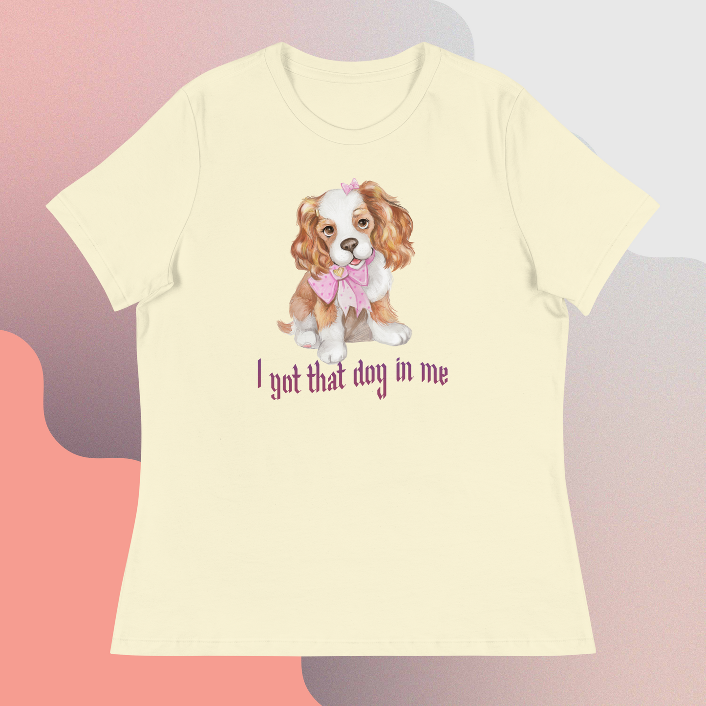 "I got that dog in me" Women's Relaxed T-Shirt