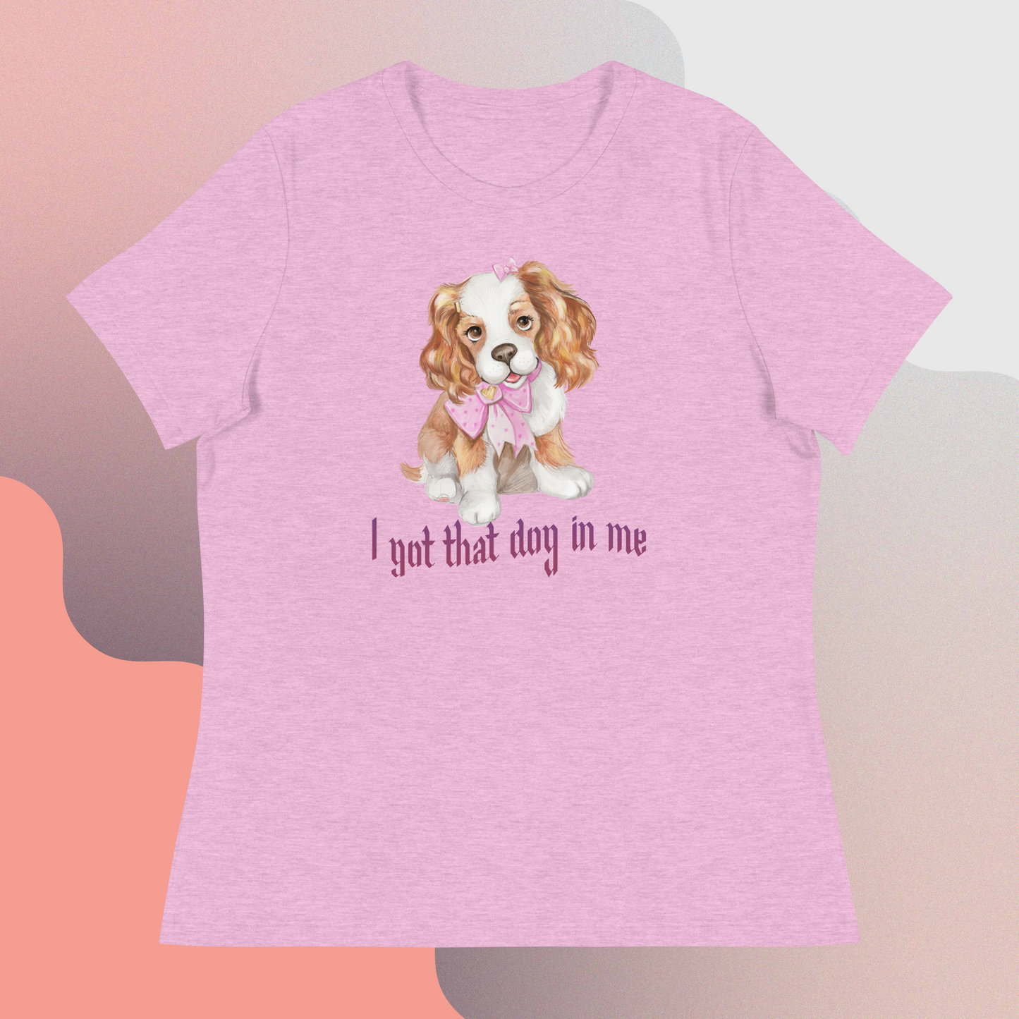 "I got that dog in me" Women's Relaxed T-Shirt