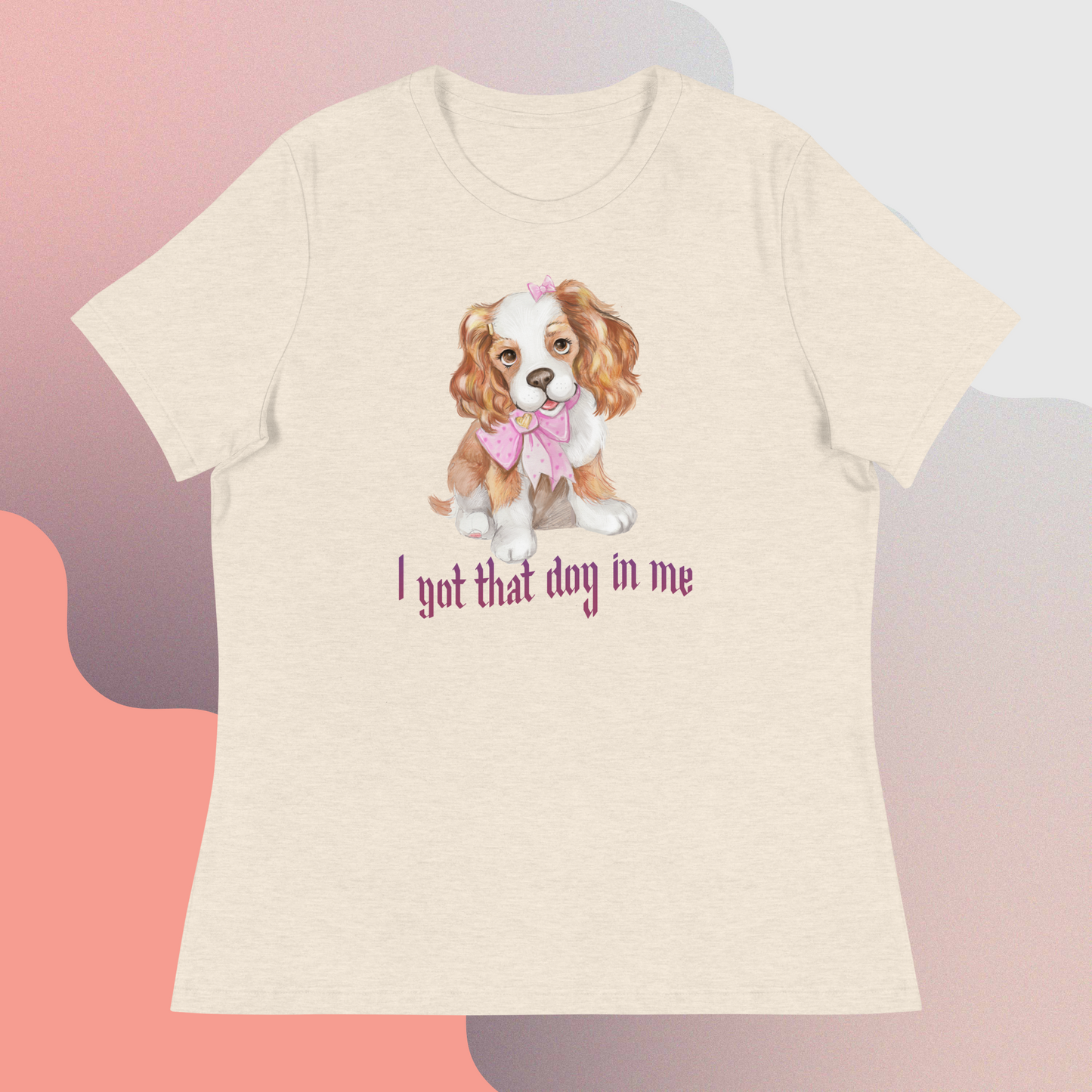 "I got that dog in me" Women's Relaxed T-Shirt