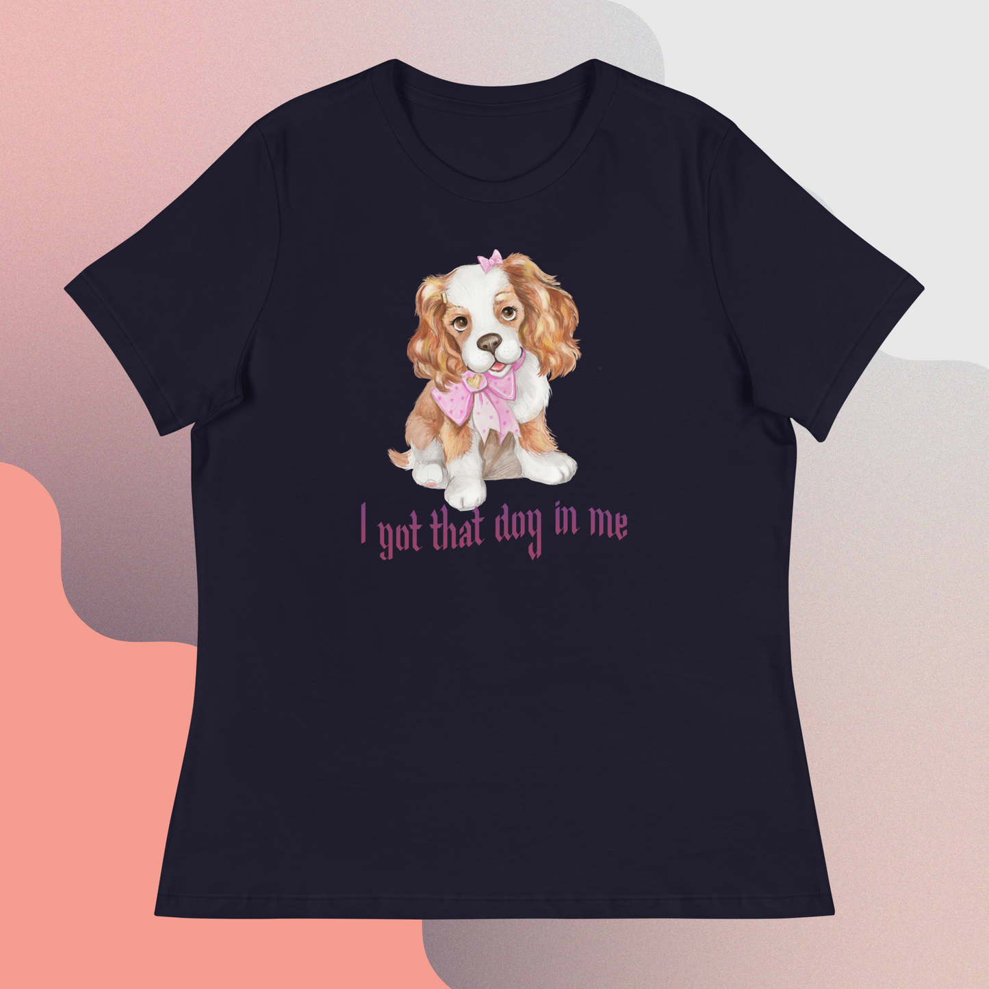 "I got that dog in me" Women's Relaxed T-Shirt